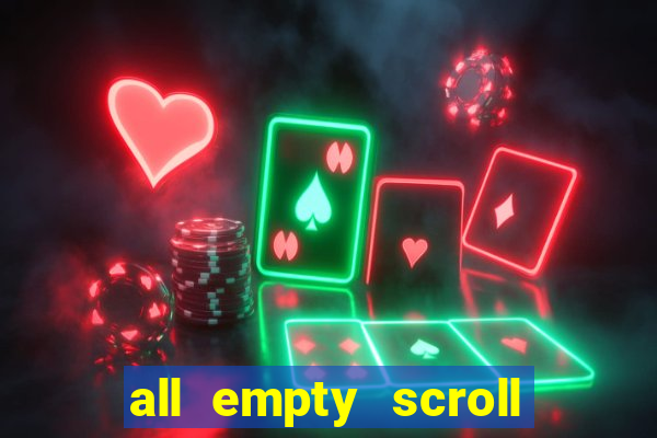 all empty scroll fear and hunger